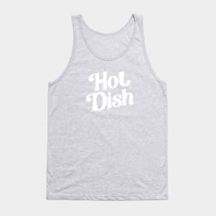 Hot Dish Tank Top